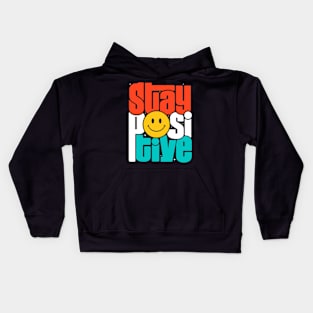 Stay Positive Kids Hoodie